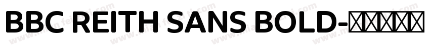 BBC REITH SANS BOLD字体转换